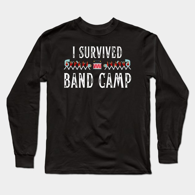 Marching Band Funny I Survived Band Camp Long Sleeve T-Shirt by MalibuSun